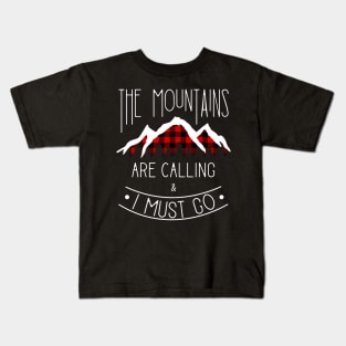 The Mountains are calling and I must go Kids T-Shirt